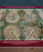 PROCESSES OF BYZANTINISATION AND SERBIAN ARCHAEOLOGY